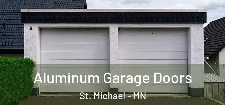  Aluminum Garage Doors St. Michael - MN