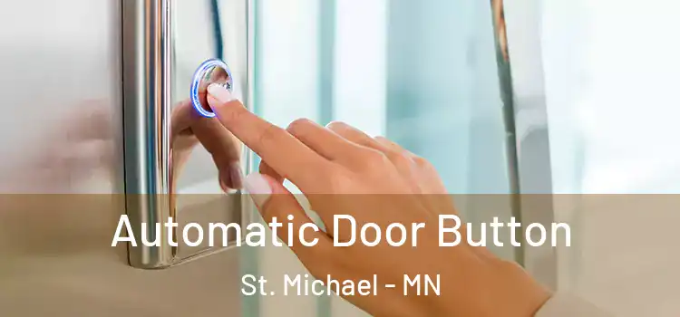 Automatic Door Button St. Michael - MN