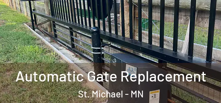 Automatic Gate Replacement St. Michael - MN