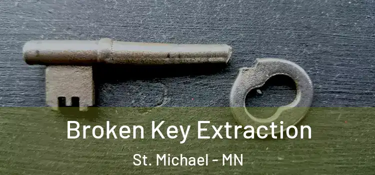 Broken Key Extraction St. Michael - MN