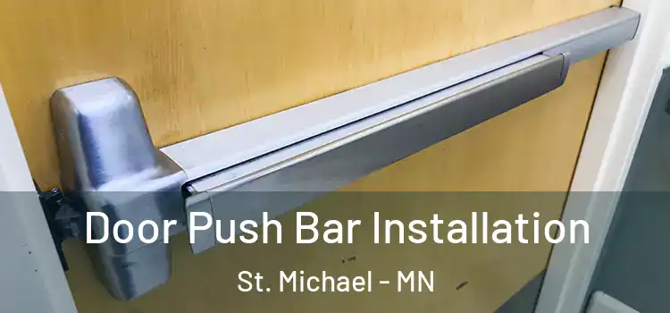 Door Push Bar Installation St. Michael - MN
