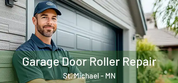  Garage Door Roller Repair St. Michael - MN