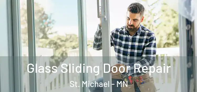 Glass Sliding Door Repair St. Michael - MN