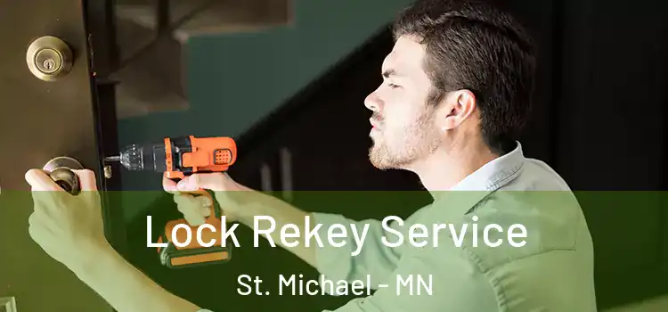 Lock Rekey Service St. Michael - MN
