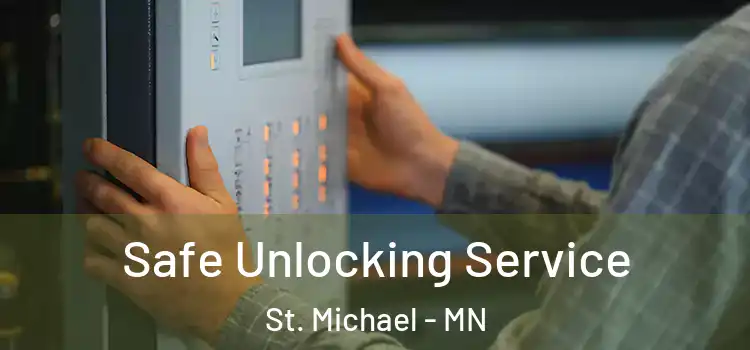  Safe Unlocking Service St. Michael - MN